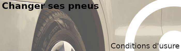 changer pneus conditions usure