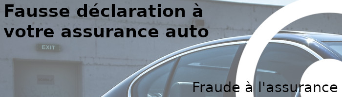 fausse déclaration assurance auto : fraude à l'assurance