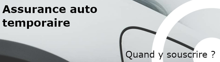 quand souscrire à une assurance auto temporaire ?