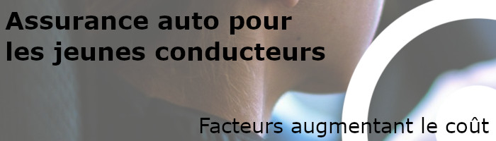 facteurs augmentant cout assurance auto jeune conducteur