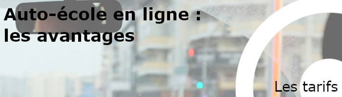 avantages auto-école en ligne : tarifs