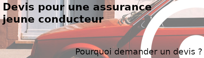 pourquoi demander des devis d'assurances auto jeune conducteur
